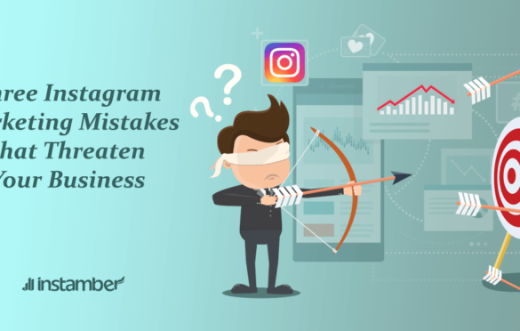 Three Instagram marketing mistakes needed to be avoided for your business to flourish