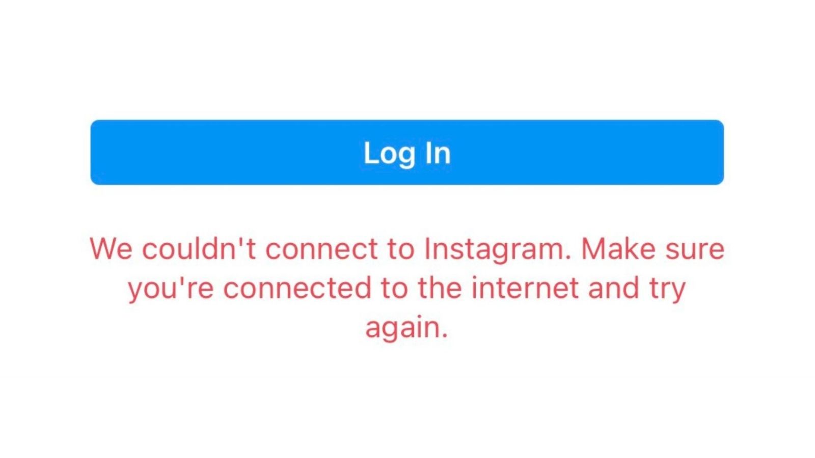 We Couldn't Connect to Instagram. Make Sure You're Connected to the Internet and Try Again.